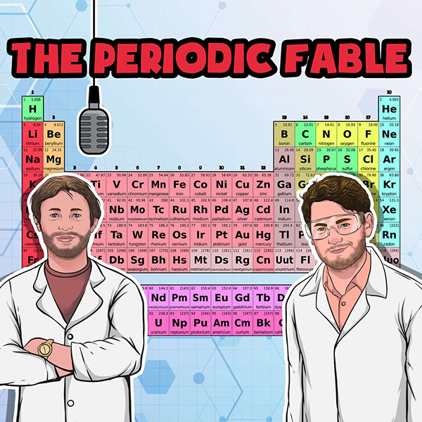 The Periodic Fable Podcast graphic - graphic of two scientists in front of the periodic table